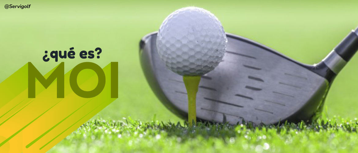 Que es MOI en golf